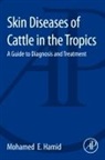 Mohamed Hamid, Mohamed Elamin Hamid - Skin Diseases of Cattle in the Tropics