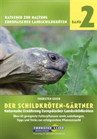 Thorsten Geier - Der Schildkröten-Gärtner. Naturnahe Ernährung Europäischer Landschildkröten