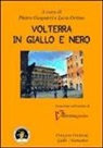 P. Gasparri, L. Ortino - Volterra in giallo e nero