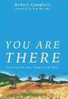 Robert Campbell, Robert W. Campbell, Caleb Campbell, Meg Campbell - You Are There