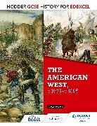 Dave Martin, David Martin - Hodder GCSE History for Edexcel: The American West, C.1835-C.1895
