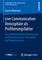 Martin Wiedmann - Live Communication-Atmosphäre als Profilierungsfaktor