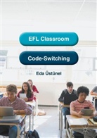Eda Ustunel, Eda Üstünel - Efl Classroom Code-Switching