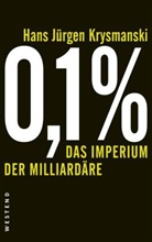 Hans Jürgen Krysmanski - 0,1% - Das Imperium der Milliardäre