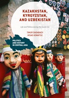 Timur Dadabaev, Timur Komatsu Dadabaev, Timu Dadabaev, Timur Dadabaev, Komatsu, Komatsu... - Kazakhstan, Kyrgyzstan, and Uzbekistan