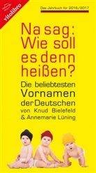 Knud Bielefeld, Annemarie Lüning - Na sag: Wie soll es denn heißen?