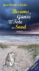 Kari Köster-Lösche - Bisams, Gänse und die Tote im Sood
