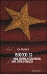Lou Palanca, Lou Palanca - Blocco 52. Una storia scomparsa, una città perduta