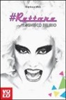 Gianluca Meis - #Rettore. Magnifico delirio