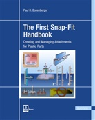 Paul R Bonenberger, Paul R. Bonenberger - The First Snap-Fit Handbook