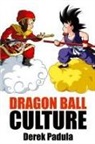 Derek Padula - Dragon Ball Culture Volume 1