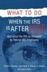 William G Dieken, William G. Dieken, Lauri Goff, Richard M Schickel, Richard M. Schickel - What to Do When the IRS is After You