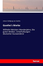Johann Wolfgang von Goethe - Goethe's Werke