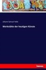 Johann Samuel Halle - Werkstätte der heutigen Künste