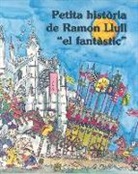 Ricard Lob Gil, Pilarín Bayés - Petita història de Ramon Llull "el fantàstic"