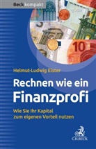 Helmut-Ludwig Elster - Rechnen wie ein Finanzprofi
