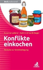 Kathrin Erhard-Neger, Kathrin Erhardt-Neger, Susann Lederer, Susanne Lederer, Monika Frick - Konflikte einkochen