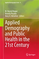 Mary A McGehee, M. Nazrul Hoque, Nazrul Hoque, Mary A. McGehee, Beverl Pecotte, Beverly Pecotte - Applied Demography and Public Health in the 21st Century