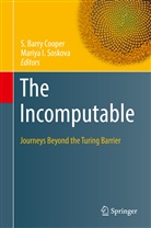 Barry Cooper, S Barry Cooper, S. Barry Cooper, I Soskova, I Soskova, Mariya I. Soskova - The Incomputable