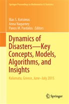 Ilias S. Kotsireas, Panos M Pardalos, Ann Nagurney, Anna Nagurney, Panos M Pardalos, Panos M. Pardalos - Dynamics of Disasters-Key Concepts, Models, Algorithms, and Insights