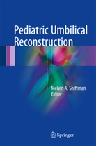 Melvi A Shiffman, Melvin A Shiffman, Melvin A. Shiffman - Pediatric Umbilical Reconstruction
