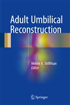 Melvi A Shiffman, Melvin A Shiffman, Melvin A. Shiffman - Adult Umbilical Reconstruction