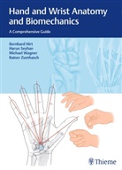 Bernhar Hirt, Bernhard Hirt, Haru Seyhan, Harun Seyhan, Michael Wagner, Michael et al Wagner... - Hand and Wrist Anatomy and Biomechanics