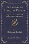 Alphonse Daudet - The Works of Alphonse Daudet, Vol. 1 of 2