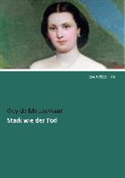 Guy de Maupassant - Stark wie der Tod