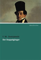F M Dostojewski, F. M. Dostojewski, Fjodor M. Dostojewskij, Fjodor M.                10001845965 Dostojewskij - Der Doppelgänger