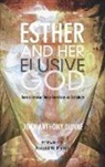 John Anthony Dunne - Esther and Her Elusive God