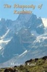Maharaj Kaul - The Rhapsody of Kashmir