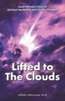 Hanadi AlMarzouq Ph. D, Hanadi Almarzouq Ph. D. - Lifted to the Clouds