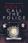 Richard Stein - Don't Call the Police