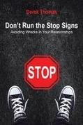 Derek Thomas - Don't Run the Stop Signs Avoiding Wrecks in Your Relationships
