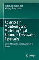 Bopin Han, Boping Han, Bo-Ping Han, Inchio Lou, Weiying Zhang - Advances in Monitoring and Modelling Algal Blooms in Freshwater Reservoirs