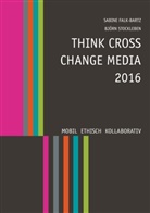 Sabin Falk-Bartz, Sabine Falk-Bartz, Stockleben, Stockleben, Björn Stockleben - Think Cross Change Media 2016