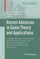 Leo A Petrosyan, Leon A Petrosyan, Vladimir V. Mazalov, Leon A. Petrosyan, V Mazalov, V Mazalov - Recent Advances in Game Theory and Applications