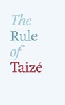 Brother Roger of Taize, Brother Roger - The Rule of Taize