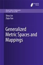 Sho Lin, Shou Lin, Ziqiu Yun - Generalized Metric Spaces and Mappings