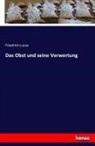 Friedrich Lucas - Das Obst und seine Verwertung