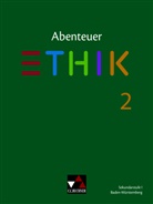 Layl Belaid, Layla Belaid, Christia Diem, Christian Diem, David Emling, David u a Emling... - Abenteuer Ethik, Gymnasium Baden-Württemberg 2016 - 2: Abenteuer Ethik BW 2