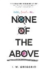 I W Gregorio, I. W. Gregorio - None of the Above