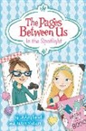 Lindsey Leavitt, Lindsey/ Mellom Leavitt, Robin Mellom, Abby Dening - The Pages Between Us: In the Spotlight