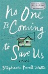 Stephanie Powell Watts - No One Is Coming to Save Us
