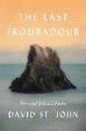 David St John, David St. John - The Last Troubadour