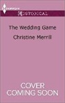 Christine Merrill - The Wedding Game