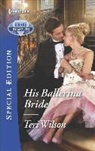 Teri Wilson - His Ballerina Bride