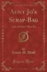 Louisa M. Alcott - Aunt Jo's Scrap-Bag