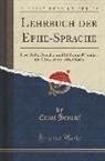 Ernst Henrici - Lehrbuch Der Ephe-Sprache: Ewe Anlo, Anecho-Und Dahome-Mundart Mit Glossar Und Einer Karte (Classic Reprint)